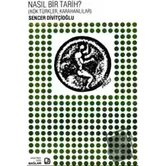 Nasıl Bir Tarih? - Kök Türkler, Karahanlılar