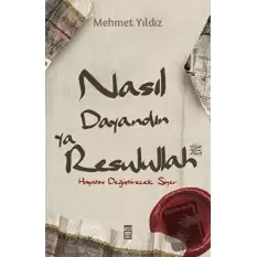 Nasıl Dayandın Ya Resulullah