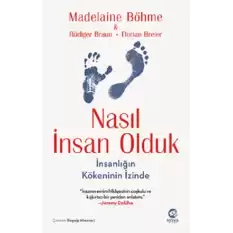 Nasıl İnsan Olduk