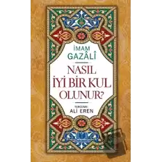 Nasıl İyi Bir Kul Olunur (Ciltli)