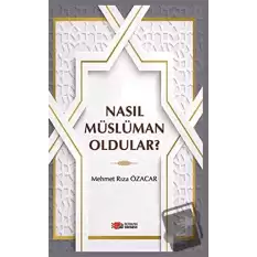 Nasıl Müslüman Oldular?