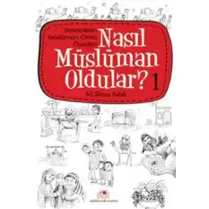 Nasıl Müslüman Oldular - 1 - Sahabilerin Müslüman Olma Öyküleri