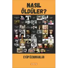 Nasıl Öldüler?