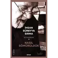 Nasıl Sömürüldük