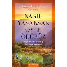 Nasıl Yaşarsak Öyle Ölürüz