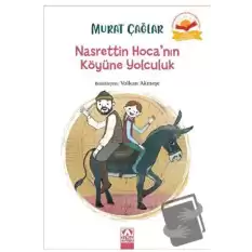 Nasrettin Hoca’nın Köyüne Yolculuk