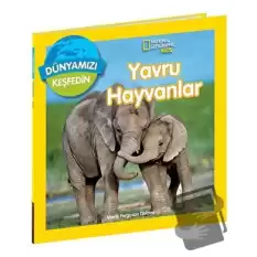 National Geographic Kids Dünyamızı Keşfedin - Yavru Hayvanlar