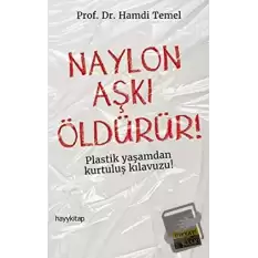 Naylon Aşkı Öldürür!