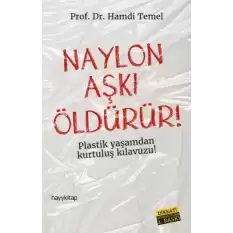 Naylon Aşkı Öldürür!