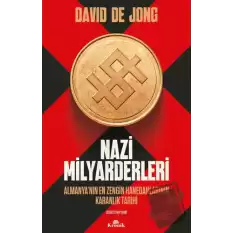 Nazi Milyarderleri - Almanya’nın En Zengin Hanedanlarının Karanlık Tarihi