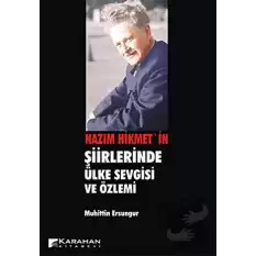 Nazım Hikmetin Şiirlerinde Ülke Sevgisi ve Özlemi