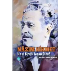 Nazım Hikmet Nasıl Büyük İnsan Oldu?