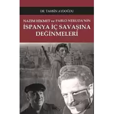 Nazım Hikmet ve Pablo Nerudanın İspanya İç Savaşına Değinmeleri