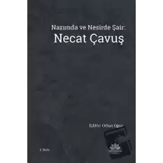 Nazımda ve Nesirde Şair: Necat Çavuş