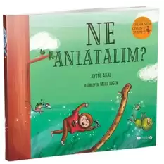 Ne Anlatalım? - Ormanda Oyun Serisi 3