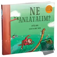 Ne Anlatalım? - Ormanda Oyun Serisi 3