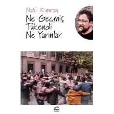 Ne Geçmiş Tükendi Ne Yarınlar