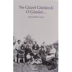 Ne Güzel Günlerdi O Günler...