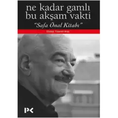 Ne Kadar Gamlı Bu Akşam Vakti (Safa Önal Kitabı)