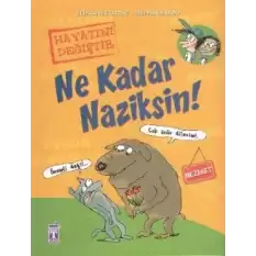 Ne Kadar Naziksin!