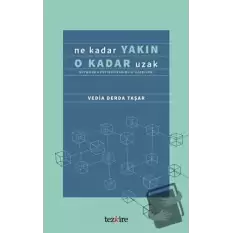 Ne Kadar Yakın O Kadar Uzak (Network Kentinde Yakınlık İlişkileri)