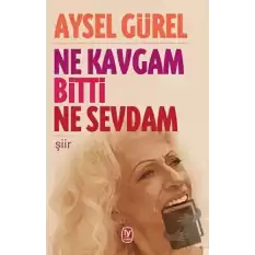 Ne Kavgam Bitti Ne Sevdam