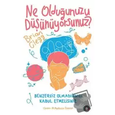 Ne Olduğunuzu Düşünüyorsunuz?