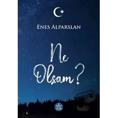 Ne Olsam?