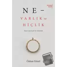 Ne - Varlık ve Hiçlik