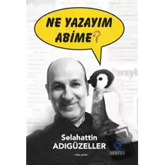 Ne Yazayım Abime?