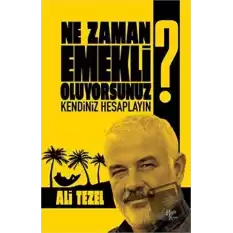 Ne Zaman Emekli Oluyorsunuz?