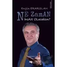 Ne Zaman İnsan Olacaksın?