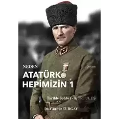 Neden Atatürk Hepimizin 1