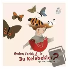 Neden Farklı Bu Kelebekler?