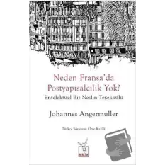 Neden Fransa’da Postyapısalcılık Yok?