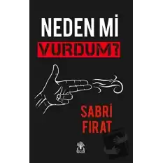 Neden Mi Vurdum? (Ciltli)