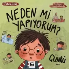 Neden Mi Yapıyorum? Çünkü…