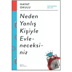 Neden Yanlış Kişiyle Evleneceksiniz