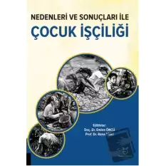 Nedenleri ve Sonuçları ile Çocuk İşçiliği