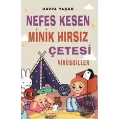 Nefes Kesen Minik Hırsız Çetesi - Virüsgiller