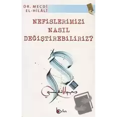 Nefislerimizi Nasıl Değiştirebiliriz?