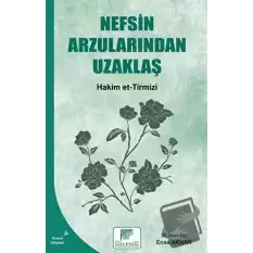 Nefsin Arzularından Uzaklaş