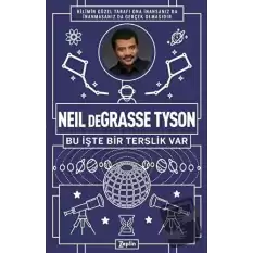 Neil Degrasse Tyson - Bu İşte Bir Terslik Var