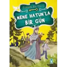 Nene Hatun’la Bir Gün