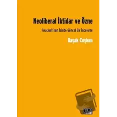 Neoliberal İktidar ve Özne