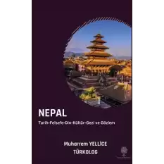 Nepal: Tarih - Felsefe - Din - Kültür - Gezi ve Gözlem