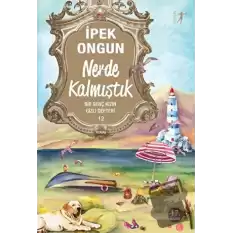 Nerde Kalmıştık - Bir Genç Kızın Gizli Defteri 12