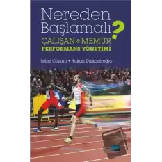 Nereden Başlamalı? - Çalışan ve Memur Performans Yönetimi