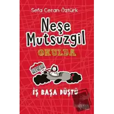 Neşe Mutsuzgil Okulda: İş Başa Düştü (Ciltli)