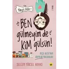 Neşeli Günlük - Ben Gülmeyim de Kim Gülsün!